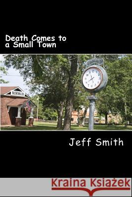 Death Comes to a Small Town: A Private Investigator Denzil R. Montgomery Novel Jeff Smith 9781500303136 Createspace - książka