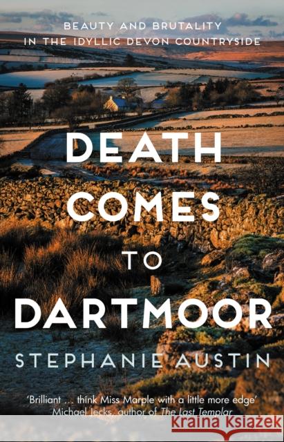 Death Comes to Dartmoor: The riveting cosy crime series Stephanie (Author) Austin 9780749029029 Allison & Busby - książka