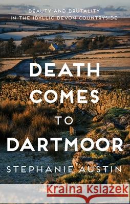 Death Comes to Dartmoor: The riveting cosy crime series Stephanie Austin 9780749029869 Allison & Busby - książka