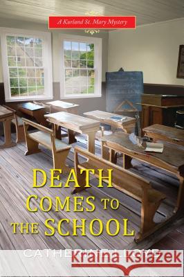 Death Comes to the School Catherine Lloyd 9781496702104 Kensington Publishing Corporation - książka