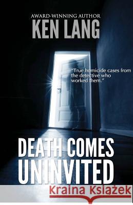 Death Comes Uninvited Ken Lang 9781480015814 Createspace - książka