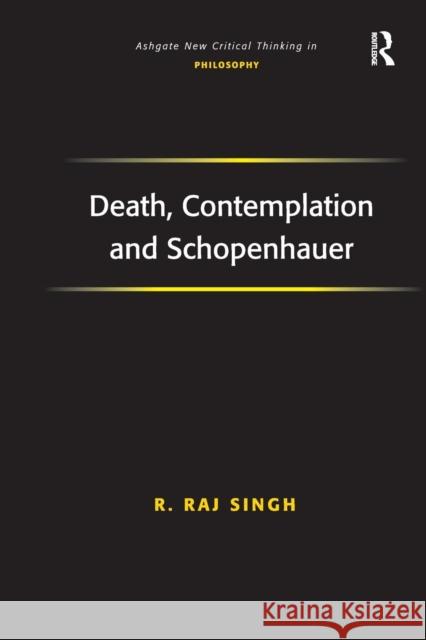 Death, Contemplation and Schopenhauer R. Raj Singh 9781138276086 Routledge - książka