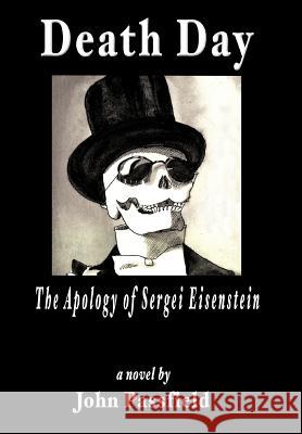 Death Day: The Apology of Sergei Eisenstein Passfield, John 9781463430597 Authorhouse - książka