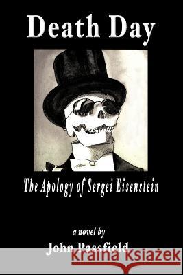 Death Day: The Apology of Sergei Eisenstein Passfield, John 9781463430603 Authorhouse - książka