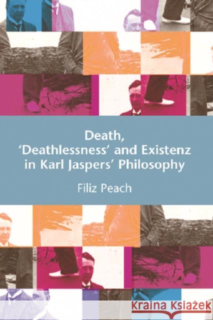 Death, 'Deathlessness' and Existenz in Karl Jaspers' Philosophy Page, Filiz 9780748625352 Edinburgh University Press - książka