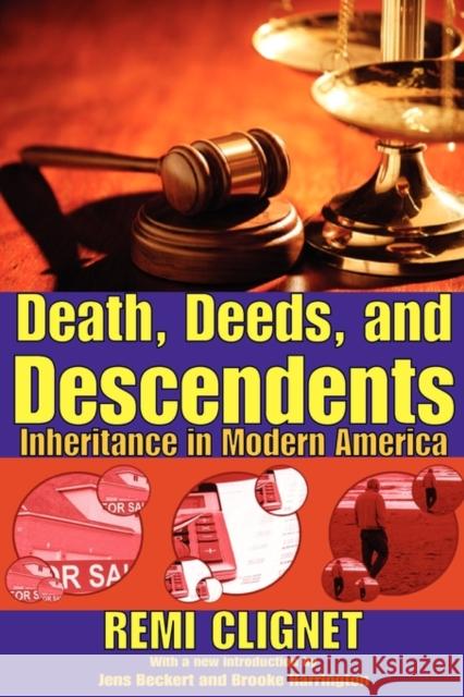 Death, Deeds, and Descendents: Inheritance in Modern America Clignet, Remi 9780202362564 Aldine - książka