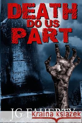 Death Do Us Part Jg Faherty Don D'Auria Scott Carpenter 9781537338989 Createspace Independent Publishing Platform - książka