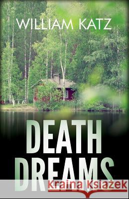 Death Dreams William Katz 9781500776992 Createspace - książka