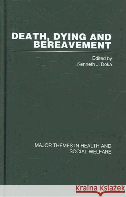 Death, Dying and Bereavement (4 Volumes): Major Themes in Health and Social Welfare Doka, Ken 9780415369145 Routledge - książka