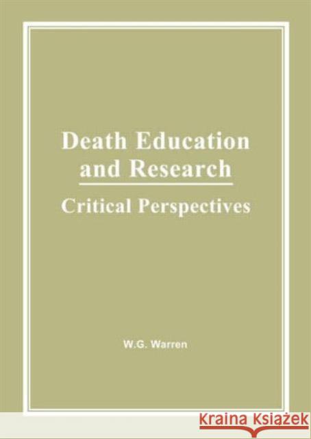 Death Education and Research : Critical Perspectives W. G. Warren 9780866568142 Haworth Press - książka