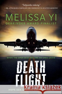 Death Flight: Hope Sze Medical Thriller Melissa Y Melissa Yuan-Inne 9781927341759 Windtree Press - książka