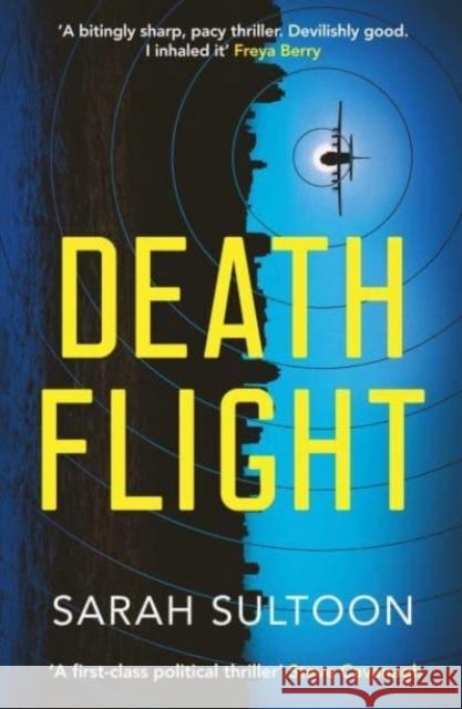 Death Flight: The electrifying, searing new thriller from award-winning ex-CNN news executive Sarah Sultoon Sarah Sultoon 9781916788015 Orenda Books - książka