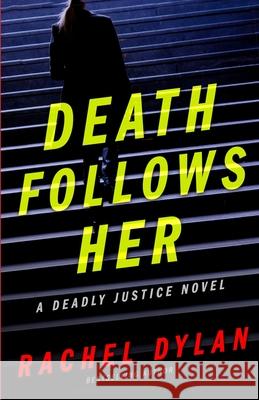 Death Follows Her Rachel Dylan 9781641973427 Nancy Yost Literary Agency, Inc - książka