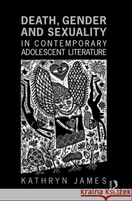 Death, Gender and Sexuality in Contemporary Adolescent Literature Kathryn James   9780415888561 Taylor and Francis - książka