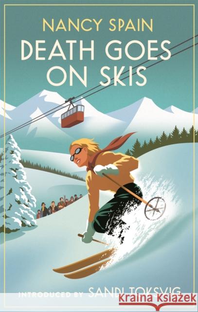 Death Goes on Skis: Introduced by Sandi Toksvig - 'Her detective novels are hilarious' Nancy Spain 9780349013961 Little, Brown Book Group - książka