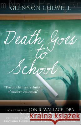 Death Goes to School Glennon Culwell 9781597818339 Xulon Press - książka