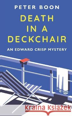 Death In A Deckchair: An Edward Crisp Novella Peter Boon 9781838168940 Meadowcroft Publishing - książka