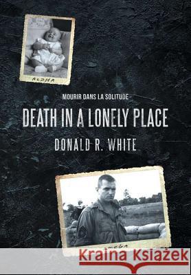 Death In a Lonely Place Donald R White 9781483486758 Lulu.com - książka