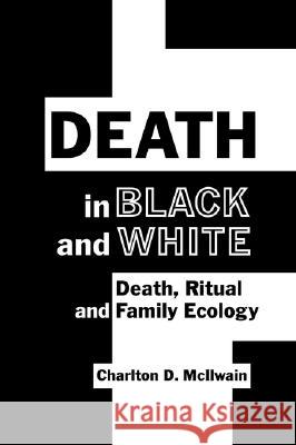 DEATH IN BLACK AND WHITE Charleton (New York University, Usa) Mcilwaine 9781572735255 HAMPTON PRESS - książka