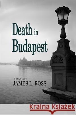 Death in Budapest James L. Ross 9781935797173 Perfect Crime Books - książka