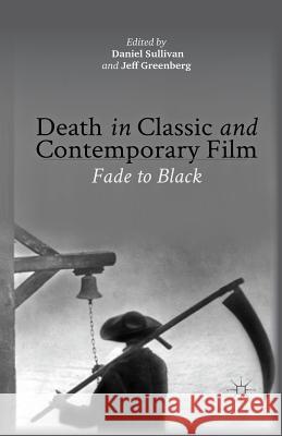 Death in Classic and Contemporary Film: Fade to Black Sullivan, D. 9781349446865 Palgrave MacMillan - książka
