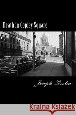 Death in Copley Square Joseph Doolin 9781466215757 Createspace - książka