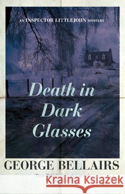 Death in Dark Glasses George Bellairs 9781504092463 Open Road Media Mystery & Thri - książka