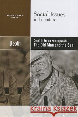 Death in Ernest Hemingway's the Old Man and the Sea Dedria Bryfonski 9780737769791 Cengage Gale - książka