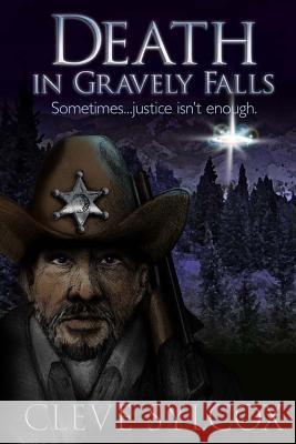 Death, In Gravely Falls: Sometimes, Justice Isn't Enough Sylcox, Cleve 9781500747572 Createspace - książka
