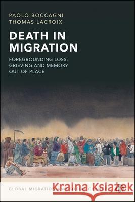 Death in Migration: Meanings, Moralities and Practices Across Countries and Borders Thomas (Maison Francaise d'Oxford and Science Po) Lacroix 9781529243512 Bristol University Press - książka