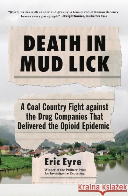 Death in Mud Lick: A Coal Country Fight Against the Drug Companies That Delivered the Opioid Epidemic Eric Eyre 9781982105327 Scribner - książka