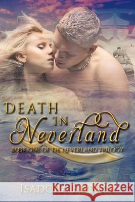 Death in Neverland: Book 1 in The Neverland Trilogy Isadora Brown 9781547155057 Createspace Independent Publishing Platform - książka