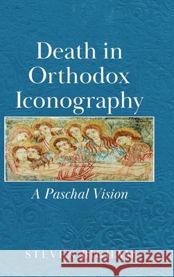 Death in Orthodox Iconography: A Paschal Vision Steven Bigham 9781834189642 Tellwell Talent - książka