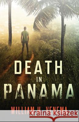 Death in Panama William H. Venema 9780998970301 William H. Venema - książka