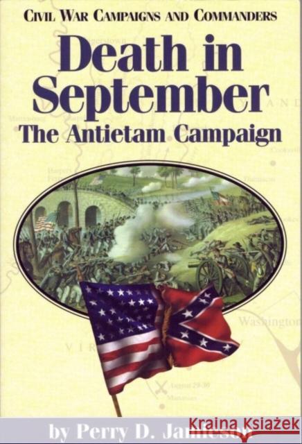 Death in September: The Antietam Campaignvolume 4 Jamieson, Perry D. 9781893114067 McWhiney Foundation Press - książka