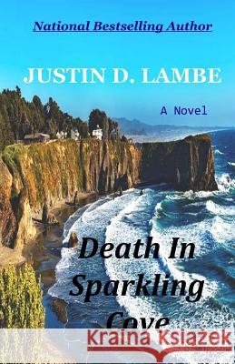 Death In Sparkling Cove Lambe, Justin D. 9781535434584 Createspace Independent Publishing Platform - książka