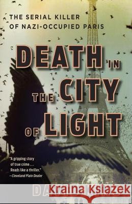 Death in the City of Light: The Serial Killer of Nazi-Occupied Paris David King 9780307452900 Broadway Books - książka