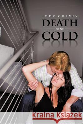 Death in the Cold Jody Curvey 9781469793153 iUniverse.com - książka