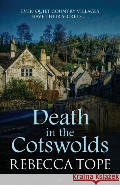 Death in the Cotswolds: The captivating cosy crime series Rebecca (Author) Tope 9780749020941 Allison and Busby - książka