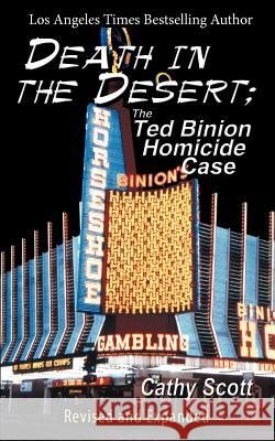 Death in the Desert: The Ted Binion Homicide Case Scott, Cathy 9781588205322 Authorhouse - książka