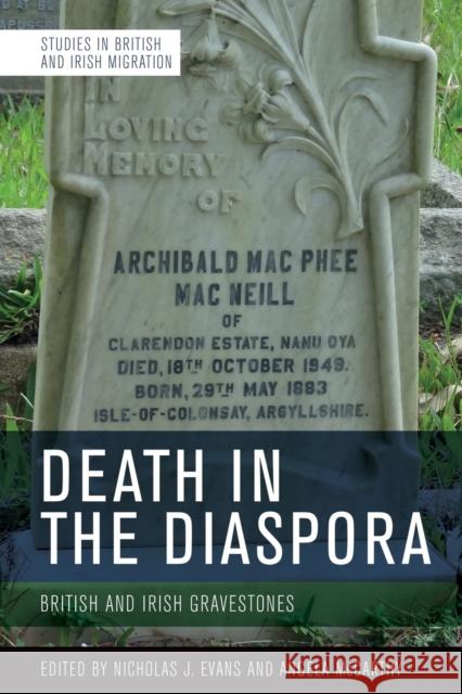 Death in the Diaspora: British and Irish Gravestones Nicholas Evans, Angela McCarthy 9781474473798 Edinburgh University Press - książka