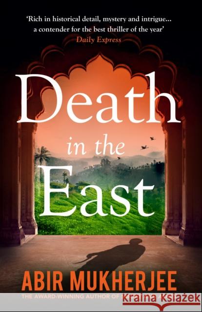 Death in the East: ‘The perfect combination of mystery and history’ Sunday Express Abir Mukherjee 9781784708535 Vintage Publishing - książka