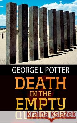 Death in the Empty Quarter: A Bert Franks Action Adventure MR George L. Potter 9781461043232 Createspace - książka