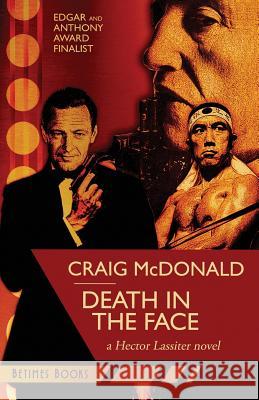 Death in the Face: A Hector Lassiter novel McDonald, Craig 9780993433108 Betimes Books - książka