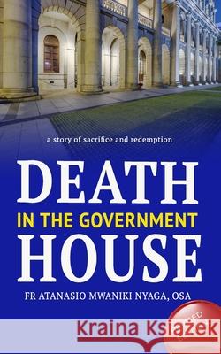 Death in the Government House Atanasio Mwaniki Nyag 9789914969894 Mystery Publishers Limited - książka