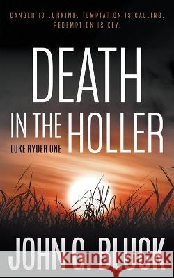 Death in the Holler: A Mystery Detective Thriller Series John G Bluck   9781685493073 Rough Edges Press - książka