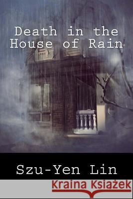 Death in the House of Rain Szu-Yen Lin John Pugmire 9781974337798 Createspace Independent Publishing Platform - książka