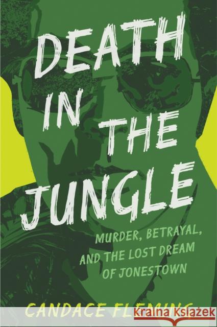 Death in the Jungle: Murder, Betrayal, and the Lost Dream of Jonestown Candace Fleming 9780593480069 Anne Schwartz Books - książka