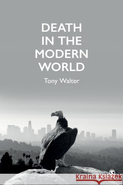 Death in the Modern World Tony Walter 9781526402936 Sage Publications Ltd - książka