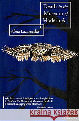 Death in the Museum of Modern Art Lazarevska, Alma 9781908236173 Istros Books - książka